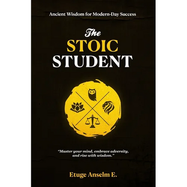 The Stoic Student: Ancient Wisdom for Modern-Day Success