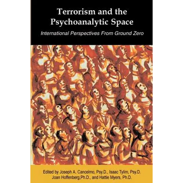 Terrorism and the Psychoanalytic Space: International Perspectives from Ground Zero