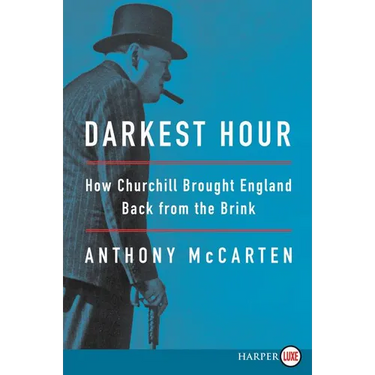 Darkest Hour: How Churchill Brought England Back from the Brink