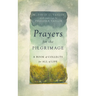Prayers for the Pilgrimage: A Book of Collects for All of Life