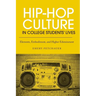 Hip-Hop Culture in College Students' Lives: Elements, Embodiment, and Higher Edutainment
