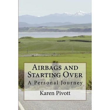 Airbags and Starting Over: A Personal Journey
