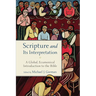 Scripture and Its Interpretation: A Global, Ecumenical Introduction to the Bible