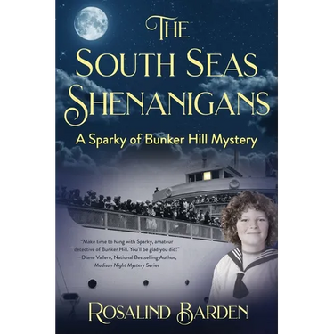 The South Seas Shenanigans: A Sparky of Bunker Hill Mystery