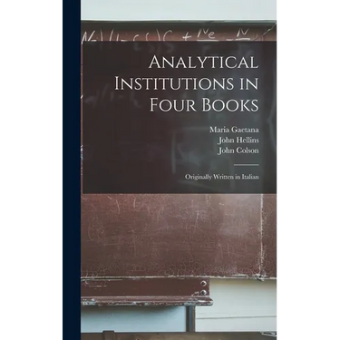 Analytical Institutions in Four Books: Originally Written in Italian