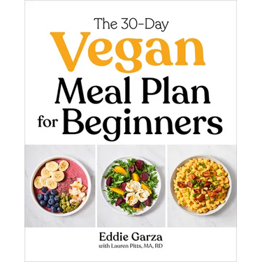 The 30-Day Vegan Meal Plan for Beginners