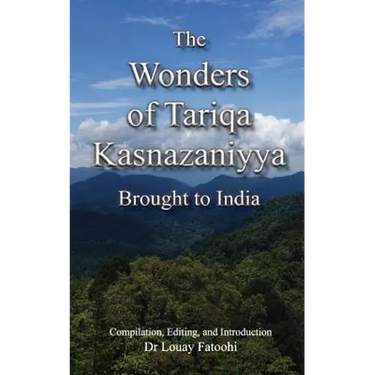 The Wonders of Tariqa Kasnazaniyya Brought to India
