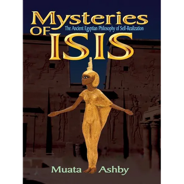 Mysteries of Isis: Ancient Egyptian Philosophy of Self-Realization and Enlightenment