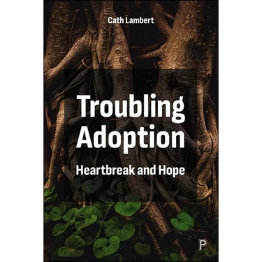 Troubling Adoption: Heartbreak and Hope