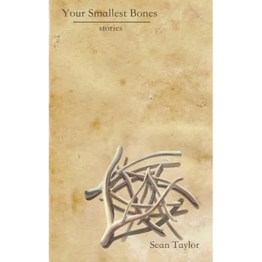 Your Smallest Bones: Stories