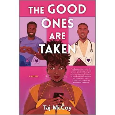 The Good Ones Are Taken: A Romance Novel