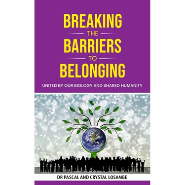 Breaking the Barriers to Belonging: United by Our Biology and Shared Humanity