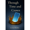 Through Time and Crown