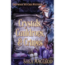 Crystals, Cauldrons, and Crimes