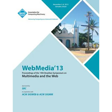 Webmedia 13 Proceedings of the 19th Brazilian Symposium on Multimedia and the Web
