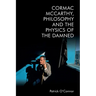 Cormac McCarthy, Philosophy and the Physics of the Damned