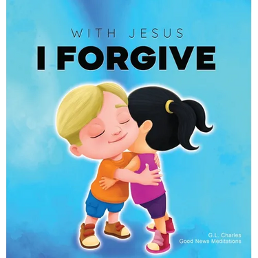 With Jesus I Forgive: A Christian children's book on forgiveness and faith, featuring Bible stories and lessons for kids in homeschool, Sund