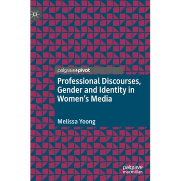 Professional Discourses, Gender and Identity in Women's Media