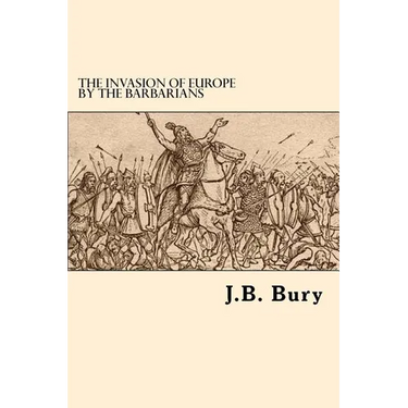 The Invasion Of Europe By The Barbarians