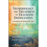 Neurobiology and Treatment of Traumatic Dissociation: Towards an Embodied Self