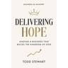 Delivering Hope: Leading a Business That Builds the Kingdom of God
