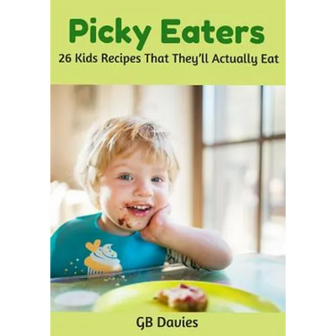 Picky Eaters: 26 Kids Recipes That They'll Actually Eat
