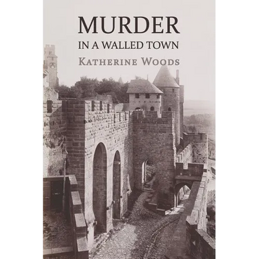 Murder in a Walled Town: The Private Memoirs of Wayne Armitage