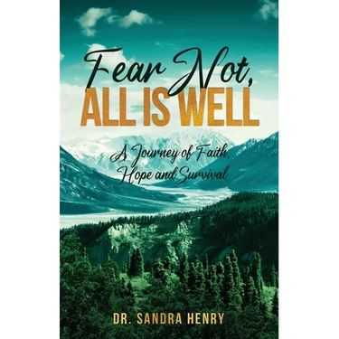Fear Not, All is Well, A Journey of Faith, Hope, and Survival