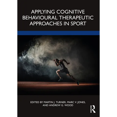 Applying Cognitive Behavioural Therapeutic Approaches in Sport