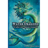 Water Dragons & Other Rare Aquatic Creatures: A Field Guide