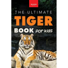 Tigers The Ultimate Tiger Book for Kids: Interactive Big Cat Discovery Guide with 100+ Facts, Species Photos, Endangered Wildlife Quiz & Puzzle for Ag