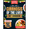 Cirrhosis of the Liver Diet Cookbook: The Comprehensive step by step Nutrition Guide with Quick, Easy, and Nutritious Low sodium Recipes for People wi