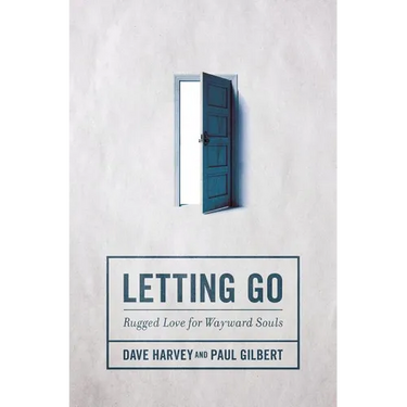 The Letting Go: Rugged Love for Wayward Souls