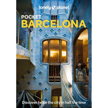 Lonely Planet Pocket Barcelona: 2025 - 2026 Travel Guide Discover Twice the City in Half the Time Top Sights Maps & Walking Tours Covers Barri Gotic,