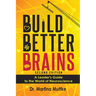Build Better Brains!: A Leader's Guide to the World of Neuroscience