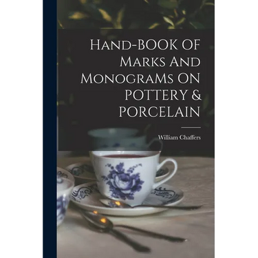 Hand-BOOK OF Marks And MonograMs ON POTTERY & PORCELAIN