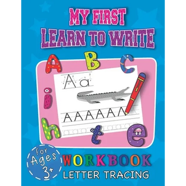 My First Learn To Write Workbook Letter Tracing For Ages 3+: Cool Education Book For Children Starting Their Adventure With Learning Handwriting While