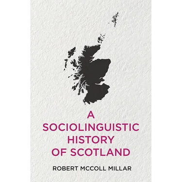 A Sociolinguistic History of Scotland