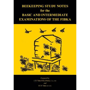 Beekeeping Study Notes for the Basic and Intermediate Examinations of the FIBKA