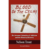 Blood on the Ceiling: The Awesome Calamities of Addiction and the Miracle of Recovery