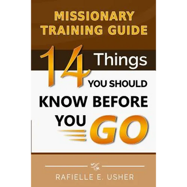 Missionary Training Guide: 14 Things You Should Know Before You Go!