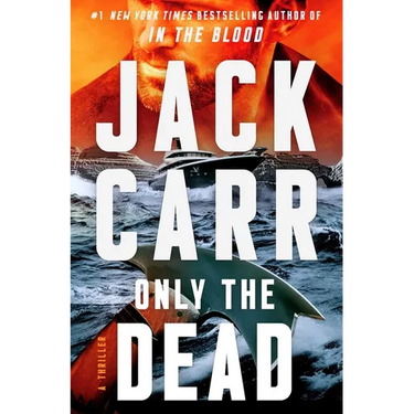 Only the Dead: A Terminal List Thriller