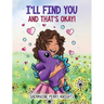 I'll Find You And That's Okay