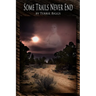 Some Trails Never End