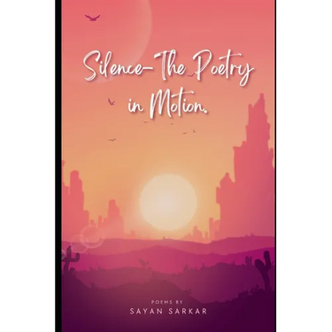 Silence-The Poetry in Motion