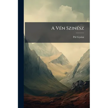 A Vén Szinész: Beszély
