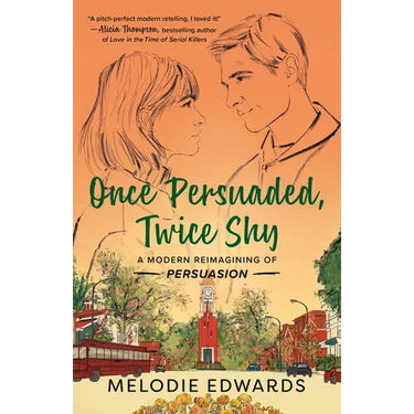 Once Persuaded, Twice Shy: A Modern Reimagining of Persuasion