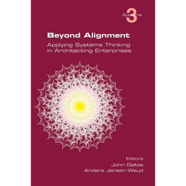 Beyond Alignment: Applying Systems Thinking in Architecting Enterprises