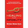 Healing from Infidelity: The Divorce Busting(r) Guide to Rebuilding Your Marriage After an Affair