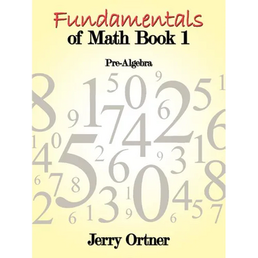 Fundamentals of Math Book 1: Pre-Algebra